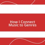 How I Connect Music to Genres