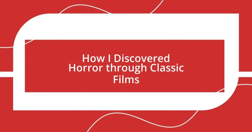 How I Discovered Horror through Classic Films