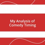 My Analysis of Comedy Timing