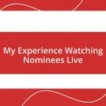 My Experience Watching Nominees Live