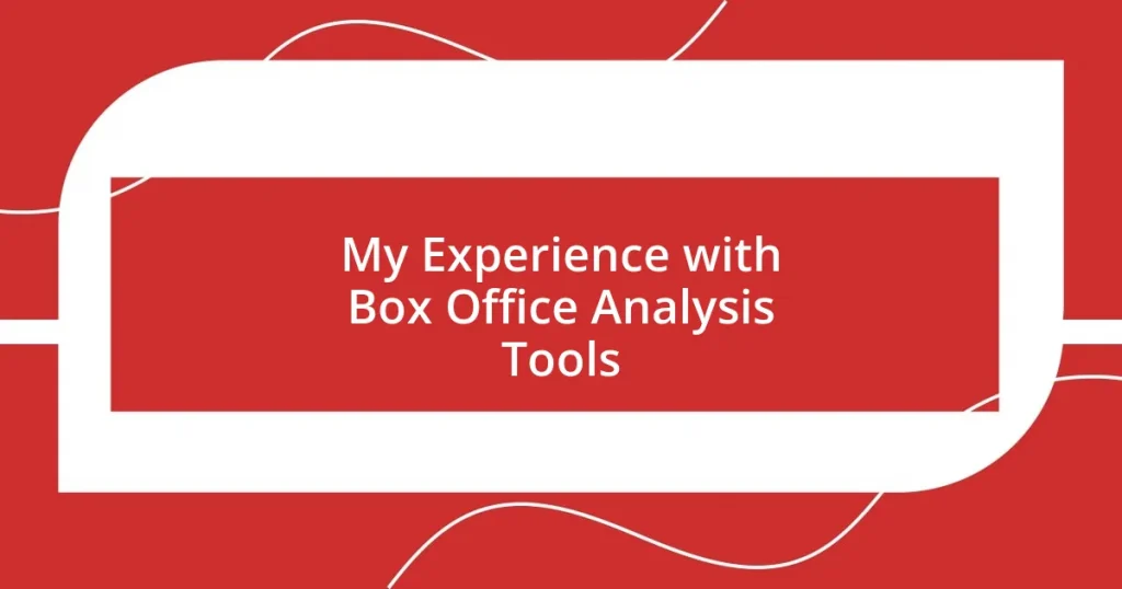 My Experience with Box Office Analysis Tools