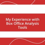 My Experience with Box Office Analysis Tools