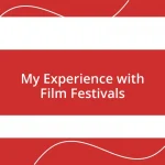 My Experience with Film Festivals