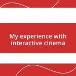 My experience with interactive cinema