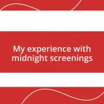 My experience with midnight screenings