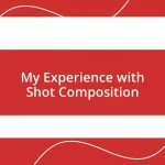 My Experience with Shot Composition