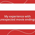 My experience with unexpected movie endings