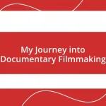 My Journey into Documentary Filmmaking