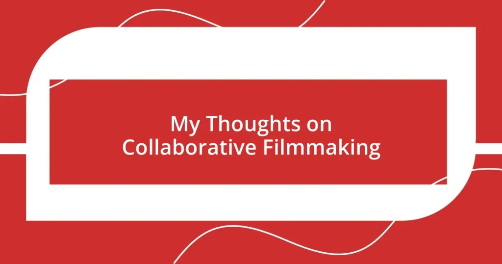 My Thoughts on Collaborative Filmmaking