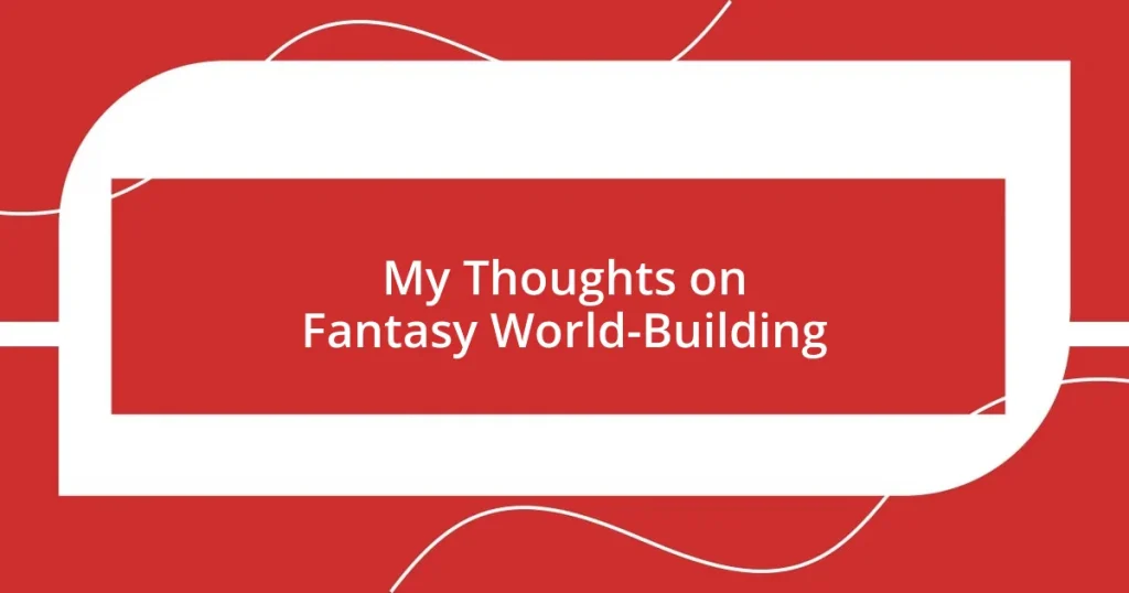 My Thoughts on Fantasy World-Building