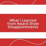 What I Learned from Award Show Disappointments