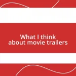 What I think about movie trailers