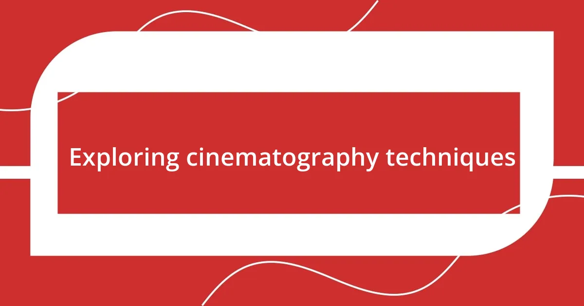 Exploring cinematography techniques